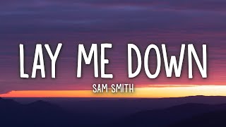 Sam Smith  Lay Me Down Lyrics [upl. by Atenek]