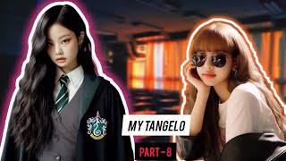 Part8  MY TANGELO  jenlisa FF jenlisa blackpink lisa jennie [upl. by Morette]