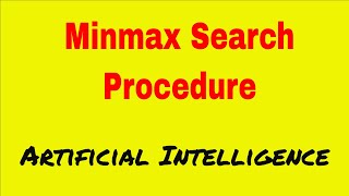 Minmax search procedure  Artificial Intelligence [upl. by Nosille312]