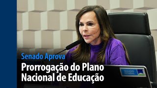 Senado Aprova prorrogação do Plano Nacional de Educação [upl. by Alford245]