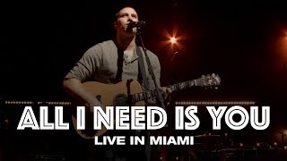 ALL I NEED IS YOU  LIVE IN MIAMI  Hillsong UNITED [upl. by Krasner452]