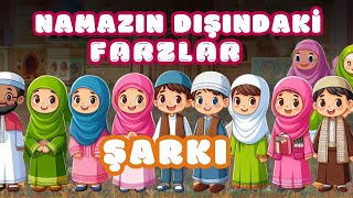 🎶 Namazın Dışındaki Farzlar Şarkısı Eğlenceli İlahi [upl. by Adlin]