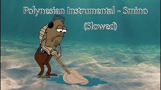 Polynesian Instrumental Slowed  Smino [upl. by Aitsirhc]