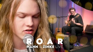 Roar Katy Perry  Cover by HAHN amp ZINKE LIVE [upl. by Esirahs622]