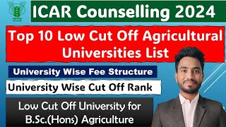 ICAR Counselling🔥Top 10 Low Cut Off Agricultural Universities List•fee structureCut Off Rank•Agri✌️ [upl. by Shanly78]