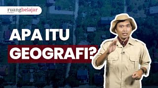 Definisi dan Ruang Lingkup Geografi  Video Belajar Geografi Kelas 10 [upl. by Rey]