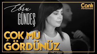 Ebru Gündeş  Çok Mu Gördünüz Canlı Performans [upl. by Icyak838]