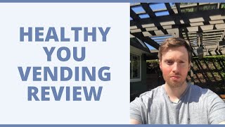 Healthy You Vending Review  Is This A Viable Business Model [upl. by Tavia]