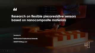 CONFFMCE 2024Research on flexible piezoresistive sensors based on nanocomposite materials [upl. by Ahsimik]