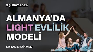 Almanyada light evlilik modeli  5 Şubat 2024 Oktan Erdikmen [upl. by Anaed899]