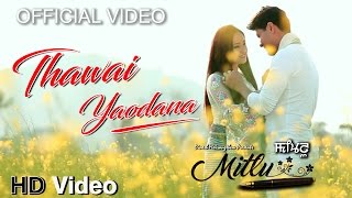 Thawai Yaodana  Official MITLU Movie Song Release 2017 [upl. by Anivlek]