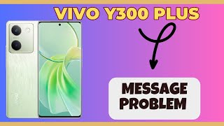 Vivo Y300 Plus Message Problem Fix  How to solve message issued  Message not working issue [upl. by Broder]