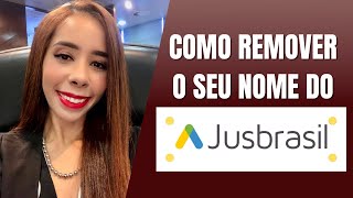 COMO REMOVER O SEU NOME DO JUSBRASIL [upl. by Einalem]