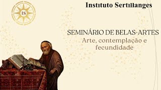 Seminário de Belasartes  Arte contemplação e fecundidade  Gustavo Crivelari [upl. by Uhayile760]