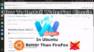 How To Install WaterFox Classic In Ubuntu  2023 [upl. by Krissie]