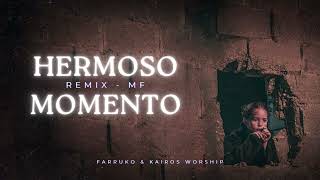 Hermoso Momento  Remix electronica Cristiana Farruko amp kairo worship MF RMX [upl. by Kenlee]