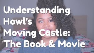 Understanding Howls Moving Castle The Book amp Movie [upl. by Settle]