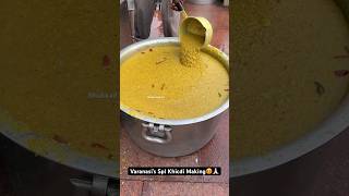 Varanasi’s Spl Khicdi Making😍🙏🏻  Indian Street Food [upl. by Suciram]