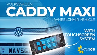 New Shape VW Caddy Maxi WAV with infotainment system [upl. by Errised]