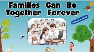 Families Can Be Together Forever [upl. by Haldeman]