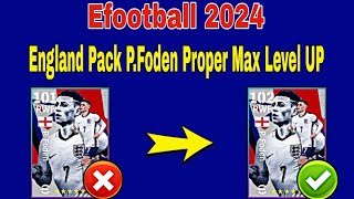 How To Upgrade 102 Rated PFoden In Efootball 24  PFoden Max Level Pes 2024 [upl. by Idelson]