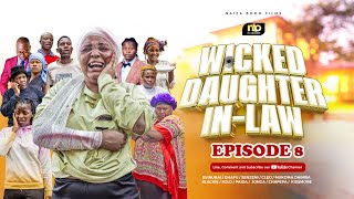 WICKED DAUGHTER IN LAW EPISODE 8 [upl. by Mary952]