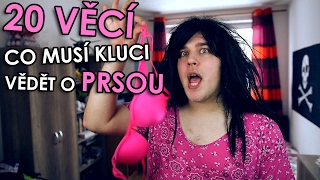 20 VĚCÍ CO MUSÍ KLUCI VĚDĚT O PRSOU [upl. by Eiliah]