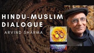 HinduMuslim Dialogue Prospects and Pitfalls  with Arvind Sharma [upl. by Proudlove817]