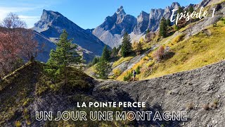 Un Jour Une Montagne Ep1 quotLa Pointe Percéequot [upl. by Ross]