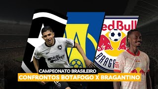 CONFRONTOS  BOTAFOGO X BRAGANTINO  CAMPEONATO BRASILEIRO [upl. by Fasto]