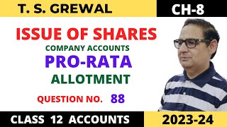 ISSUE OF SHARES COMPANY ACCOUNTS TSGrewal Ch 8 Que no 88Pro Rata Allotment [upl. by Darcie838]