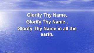 Glorify Thy Name worship video w lyrics [upl. by Xonel]