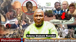 Révélation de Adama Diabaté dit Russikè sexprime sur la situation sécuritaires et géopolitique ce [upl. by Einohpets]