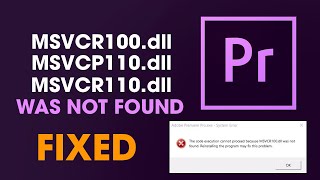 How to Fix Adobe Premiere Pro MSVCP110dll MSVCR110dll MSVCR100dll was not found Error [upl. by Ahsyekal163]