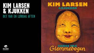 Kim Larsen og Kjukken  Det Var En Lørdag Aften Officiel Audio Video [upl. by Wilber]