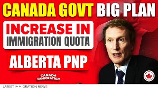 Canada Govt Big Immigration Plan Increase In Immigration Quota  Alberta PNP  IRCC [upl. by Nimsay]