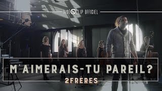 Maimeraistu pareil  2Frères Clip officiel [upl. by Aihcsrop]