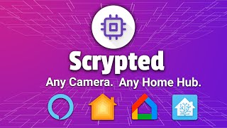 Meet Scrypted  Stream ANY Camera to ANY Home Hub [upl. by Katlin]