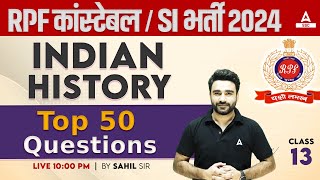 RPF SI Constable 2024  RPF GK GS by Sahil Sir  RPF Indian History Top 50 Questions [upl. by Alage103]