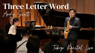 Andy Scott  Three Letter Word  Wonki Lee  Tokyo Recital [upl. by Mumford485]