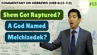 Shem Got Raptured A God Named Melchizedek Hebrews 61373  Dr Gene Kim [upl. by Haramat]