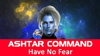 ASHTAR COMMAND  HAVE NO FEAR 20240125 [upl. by Mattias808]