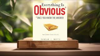 Review Everything Is Obvious Once You Know the Answer Duncan J Watts Summarized [upl. by Rolfston]