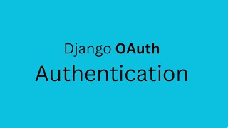 OAUTH Implementation In Django [upl. by Debo42]