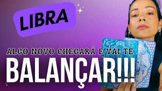 ♎Libra ALGO NOVO chegará e vai BALANÇAR muito VOCÊ [upl. by Amorete]