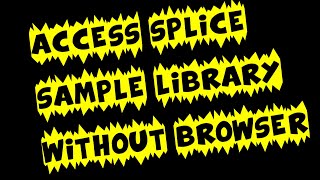 How to access your entire SPLICE Sample Library without using the SPLICE Browser [upl. by Ernesta]