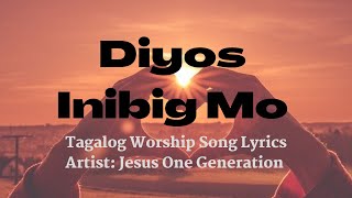 Diyos Inibig Mo  Worship Song Lyrics [upl. by Naeloj]