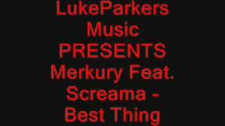 Merkury Feat Screama  Best Thing [upl. by Aliuqet]