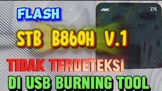 CARA FLASH STB B860H V1  TIDAK TERDETEKSI DI USB BURNING TOOL  KENA FIRMWARE BEJAT 2021  FW AERO [upl. by Ekoorb]