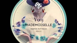 Yooj  Mademoiselle Martin Buttrich Remix Monique Musique [upl. by Etrem727]